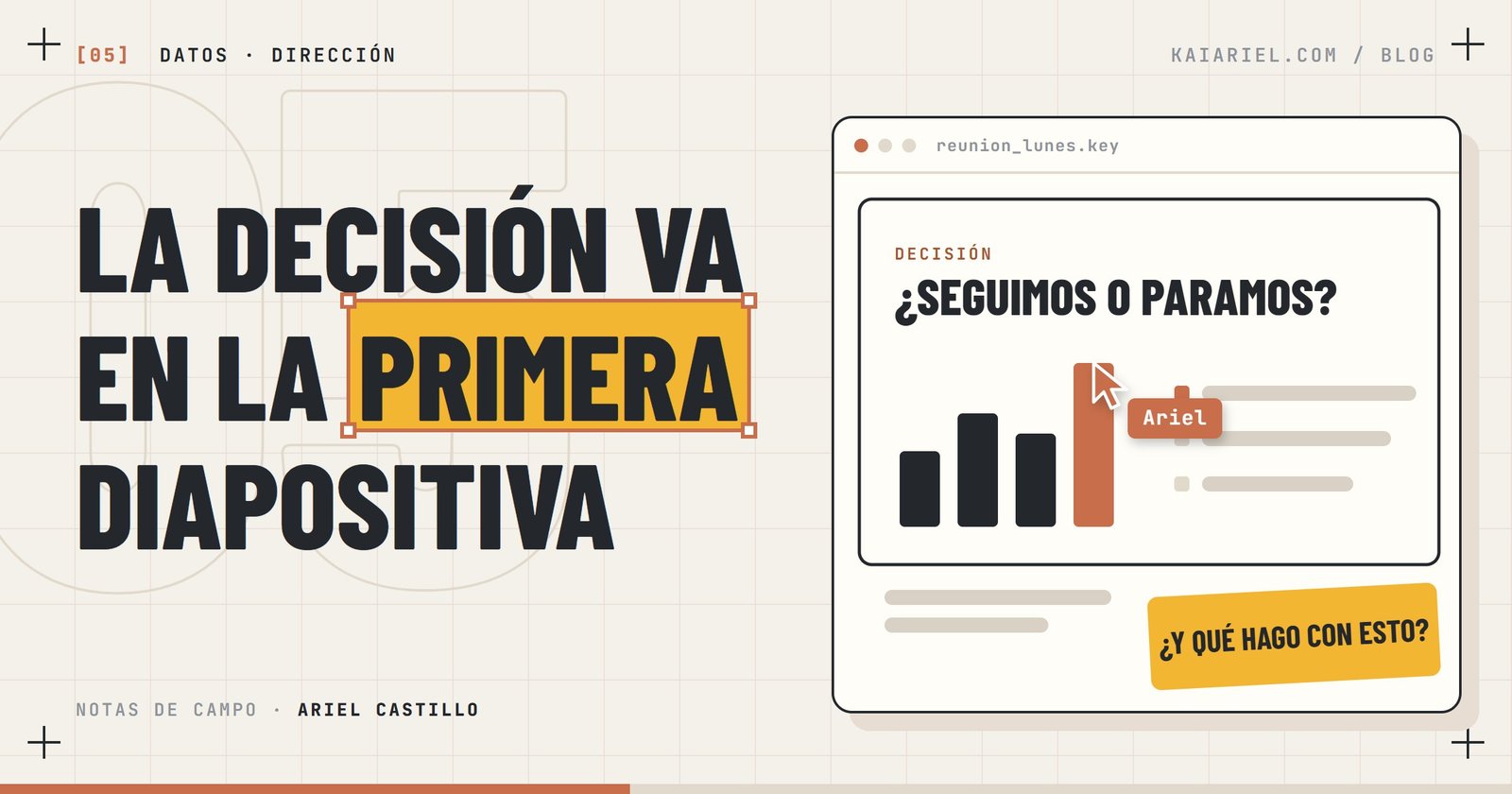 Portada: una diapositiva con la palabra «Decisión» y la pregunta «¿Seguimos o paramos?», una nota adhesiva que dice «¿Y qué hago con esto?» y el titular «La decisión va en la primera diapositiva»